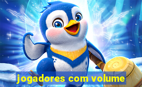 jogadores com volume